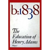 The Education of Henry Adams, Vol. 1