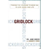 Gridlock: Finding the Courage to Move on in Love, Work and Life
