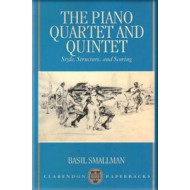 The Piano Quartet and Quintet ؛ Style, Structure, and Scoring