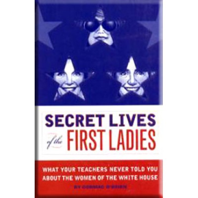 Secret Lives Of The First Ladies