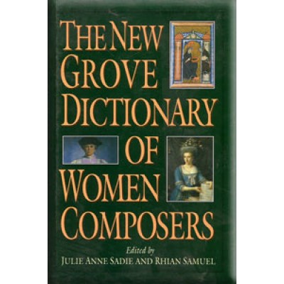 The New Grove Dictionary of Women Composers ؛ Grove Composer